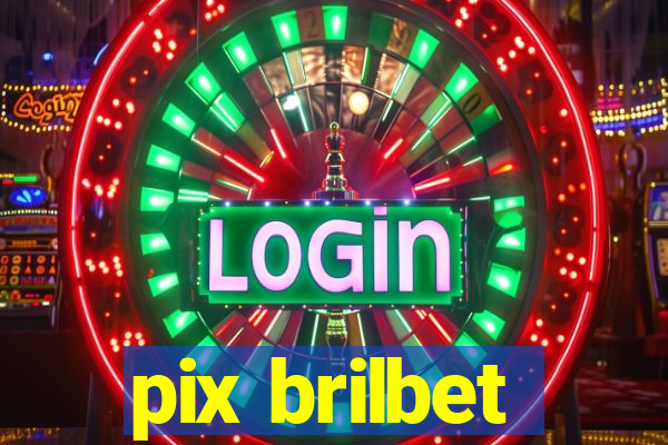 pix brilbet